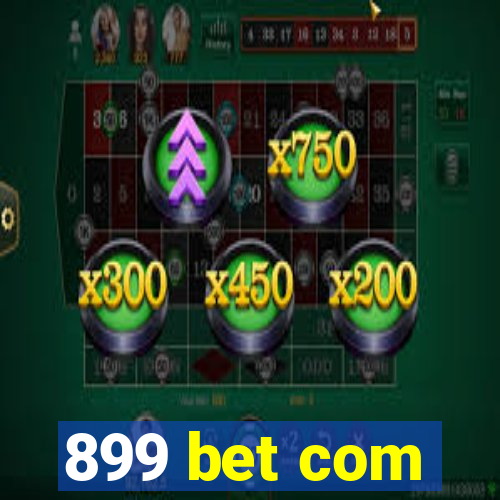 899 bet com